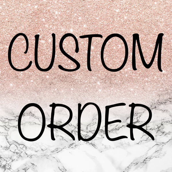 Brittany’s Custom Order
